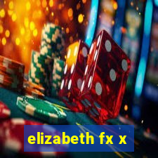 elizabeth fx x